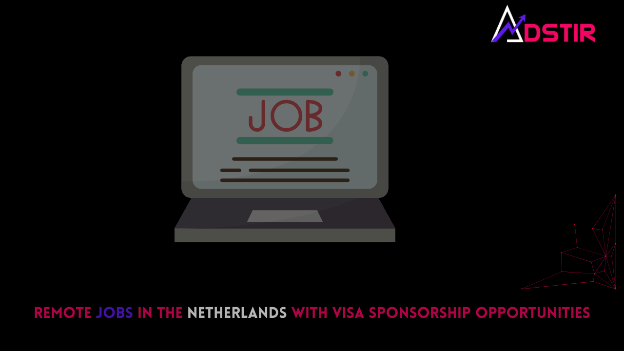 Remote Jobs in the Netherlands with Visa Sponsorship Opportunities
